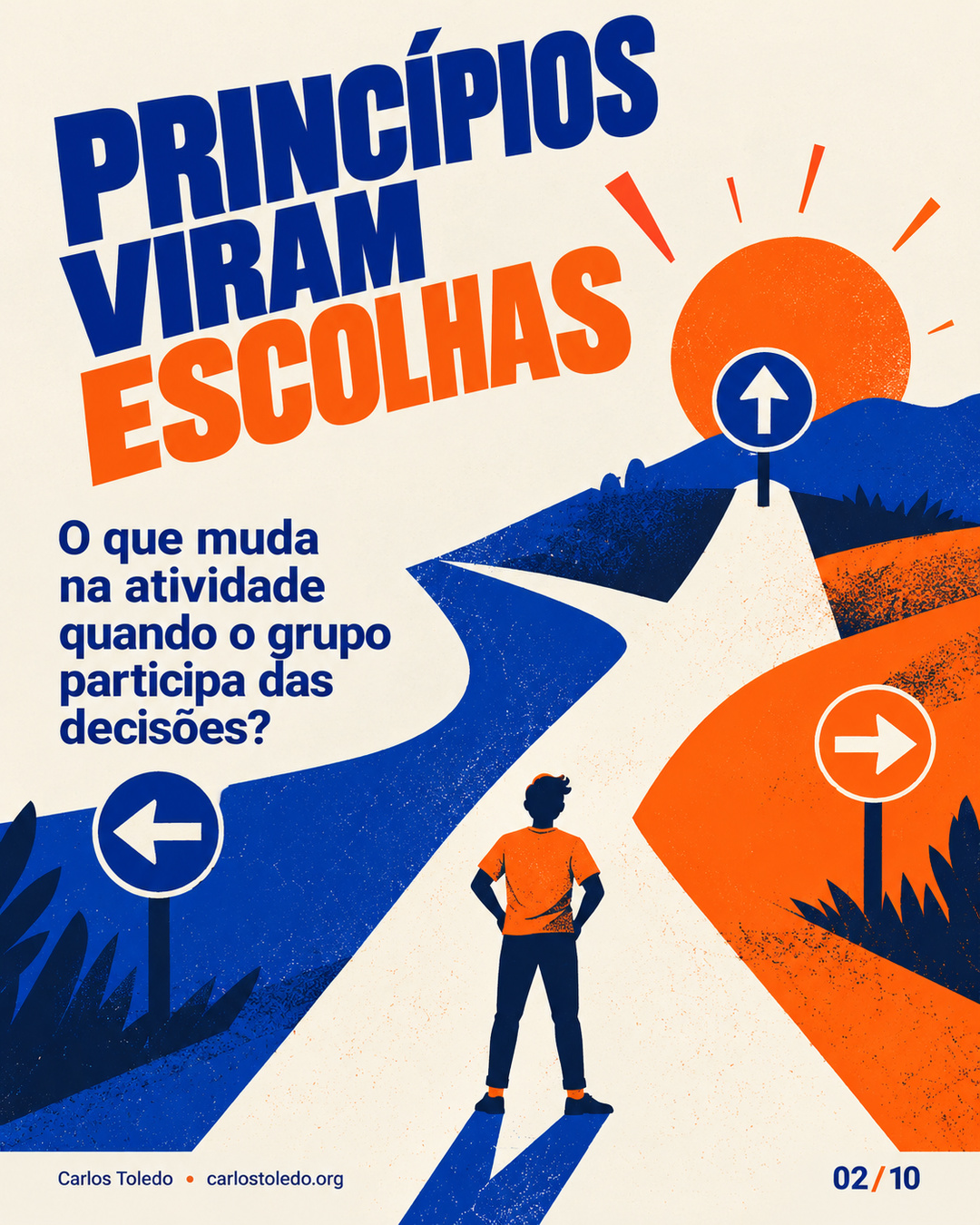 A participação do grupo transforma princípios em decisões coletivas.