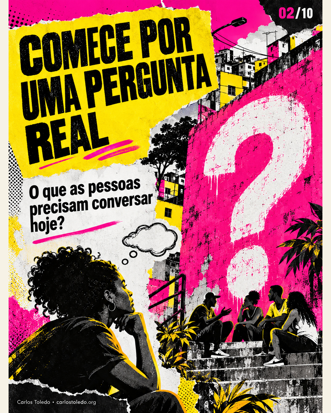 Uma pergunta real aproxima a conversa das questões do grupo.